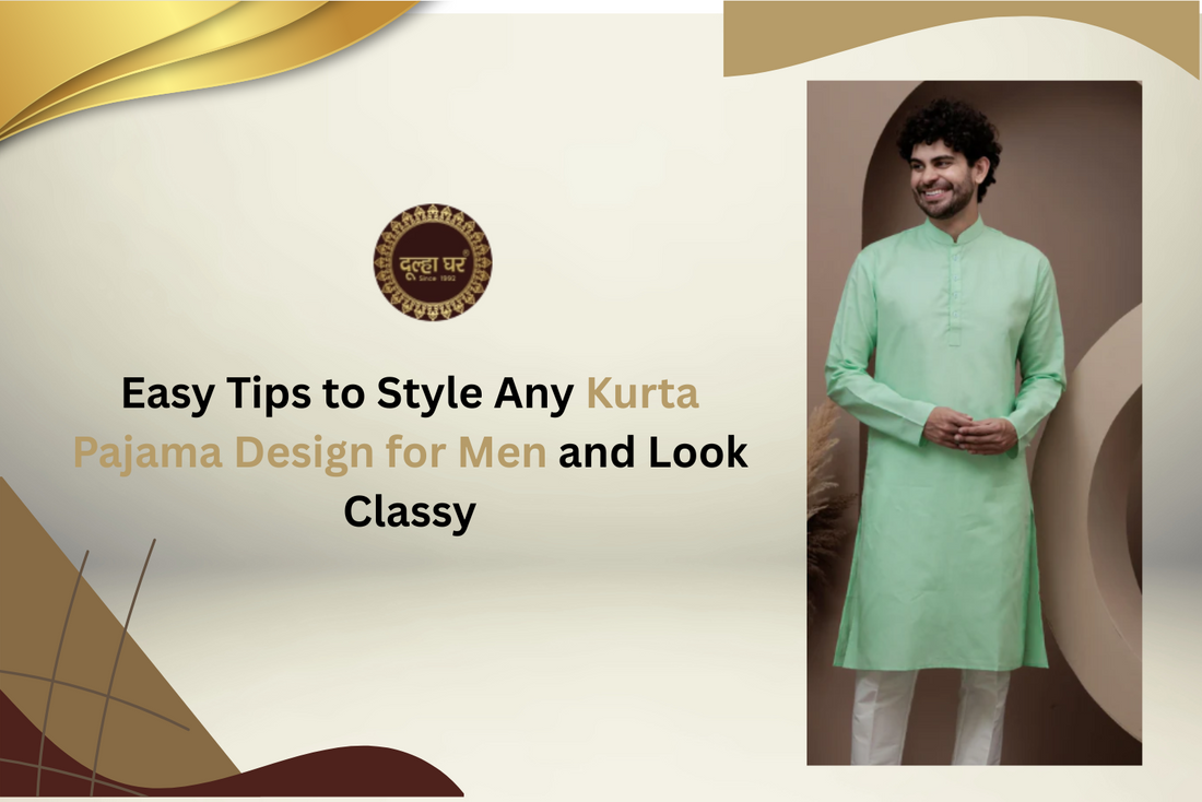 Easy Tips to Style Any Kurta Pajama Design for Men and Look Classy